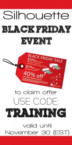 Silhouette Black Friday Event valid until November 30th (EST). Use code TRAINING to claim them! #blackfriday