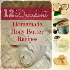 12 Decadent Homemade Body Butter Recipes: Heaven in a Jar with these Essential Oils-> www.mydoterra.com/HealingInTheHome