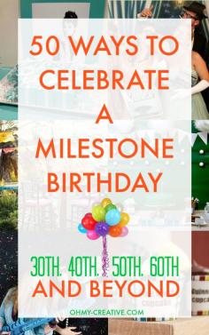 http://WhoLovesYou.ME | Do it yourself birthday party ideas 50 Milestone Birthday Ideas for 30th 40th 50th 60th and Beyond! 50 activities and theme party ideas to celebrate any milestone birthday! #birthdayideas #DIY