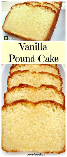 Moist Vanilla Pound Cake. Easy Recipe and absolutely wonderful!