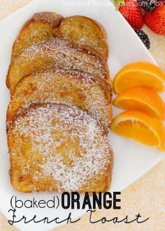 i should be mopping the floor: A Collection of Fabulous Brunch Recipes Orange French Toast