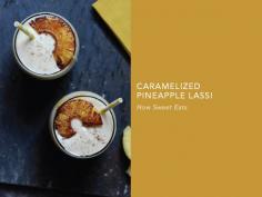 
                        
                            Caramelized Pineapple Lassi
                        
                    