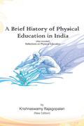 This is the first book of its kind on this subject and indeed a very praiseworthy attempt in writing a 'History of Physical Education' in our country. In this small volume Mr. Rajagopalan has covered vast stretches of the periods of Indian history and in presenting the material has tried to deal with the physical activities, sports, games, pastimes of the rulers, their military conquests as well as general education contemplated for the people. The food habits and general rules connected with health and sanitation are also referred to. The essential stress of Physical Education as a part of overall general education has been maintained all through. Set in the background of Indian culture, history and education, this book exemplifies the fact that Physical Education formed an integral part of Indian culture and civilization. Considerable study and hard work have gone into this small volume and I am sure it would stimulate some good thinking on the part of the students and teachers of Physical Education in this country. With its vast field of interest, it should be of appeal to lay readers too.