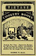 Originally published during WWI, this is one of the early vegetarian cook books, issued to help deal with rationing and the meat crisis. It contains many recipes and much advice that is still of practical use and interest today. Many of the earliest books, particularly those dating back to the 1900s and before, are now extremely scarce and increasingly expensive. Vintage Cookery Books are republishing these classic works in affordable, high quality, modern editions, using the original text and artwork. Contents Include: Hints On Food Soups Vegetable Stock Lentil Dishes Brown Lentils Rice Dishes Haricot Dishes Macaroni Dishes Nut Dishes Cheese Dishes Miscellaneous Dishes Curries Vegetables Sweets Pastry Salads Sauces Porridge Egg Dishes Explanations and Suggestions Menus For A Fortnight
