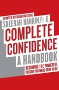 Confident people react positively and successfully to life's problems and challenges. Those who lack confidence often view themselves as victims-blaming others or bingeing on drugs, sex, food, or alcohol to mask their feelings of shame or worthlessness. In Complete Confidence, renowned psychotherapist Dr. Sheenah Hankin points the way to a confident life free of self-criticism, anxiety, and immature anger. Her Winning Hand of Comfort technique is a clear, concise, and powerful prescription for dealing with everyday situations-from resolving conflicts to ending unhealthy habits like overeating, complaining, and procrastinating. This essential handbook will teach you how to retrain your brain to manage your emotions and put your problems into perspective. You will learn how to calm down, clarify your thinking, challenge your blame habit, comfort your negative feelings, and achieve confidence. That is Dr. Hankin's promise.