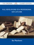 Finally available, a high quality book of the original classic edition of Full Revelations of a Professional Rat-catcher. This is a new and freshly published edition of this culturally important work by Ike Matthews, which is now, at last, again available to you. Enjoy this classic work today. These selected paragraphs distill the contents and give you a quick look inside Full Revelations of a Professional Rat-catcher: In any Rat-overrun warehouse, storeroom, or cellar, where there is a deal of rubbish such as packing cases, wrappers, waste paper, etc, throw a lot of food, say oatmeal or soaked bread, carelessly amongst the cases or rubbish and let the Rats have a full week's feeding at p. 12their leisure, and then if you know the holes round the floor wherefrom they come, go in some night as quick as possible, turn up the lights, run to the three or four holes, and block them up with pieces of rag, etc. .It is advisable not to touch the young ones for five weeks, or better still leave them until they come out to feed themselves; and when running about, if there p. 27be a good number, say nine or ten, in the lot, it is a good plan to remove them into a larger place for sleeping, as young ferrets are very liable to catch the red mange, which arises from too many being together and sweating very much. If any one could find out a sure way of catching Rats so that he could give a guarantee to clear large buildings, my opinion is that he would make a fortune in a very short time; for I know firms in Manchester alone that would pay almost any amount to be rid of the Rats; not only because of what they consume, but more for the damage they do to their goods. You must understand that if you put a Rat and a ferret together in a tub the ferret would kill the Rat in nine cases out of ten, the nature of the Rat being to get away from the ferret if possible; but if it cannot it will fight, and I think a Rat, for its size, is of a very vicious nature, for I have often