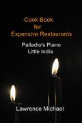 The Palladio's Piano Cook Book in the lines of Little India Expensive Restaurants makes sense! Got to go! The book is about modular dishes that you can become a chef with. Start your restaurant experience at home or start an expensive restaurant!