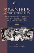 SPANIELS AND THEIR TRAINING THEIR BREEDING AND REARING BENCH SHOW POINTS AND CHARACTERISTICS By Freeman Lloyd A VINTAGE DOG BOOKS CLASSIC REPRINT Originally privately published in the early 1900s, this scarce work on the Spaniel is both expensive and very hard to find in its first edition. VINTAGE DOG BOOKS have republished it, using the original text and illustrations, as part of their CLASSIC BREED BOOKS series. The author was a highly respected expert on many breeds of dogs, but freely admitted that his favourite would always be the liver and white spaniel. He was Kennel Editor of "Field and Stream" for a number of years and also contributed numerous articles to the dog and sporting press of that era. The book's seventy two pages cover the origins and history of the Spaniel from the 17th Century up to around 1930. Detailed chapters deal with: - Spaniels of Yesterday and Today. - Naming the Young Puppy. - Rearing Puppies. - Yard Training. - Training to the Gun. - Field Trials. - Shooting over Spaniels. - The Spaniel and Water. - Irish Water Spaniels. - American Water Spaniels. - English Springer Spaniels. - Welsh Springer Spaniels. - Cocker Spaniels. - Clumber Spaniels. - Field Spaniels. - Sussex Spaniels. - English Water Spaniels. This is a fascinating read for any sportsman, Spaniel enthusiast or historian of the breed, but also contains much information that is still useful and practical today. "The fearful Partridge being Sprung by quest Of Spaniells, from their pleasant foods and rest. Again: The Feasant cock the woods do most frequent Where spaniels spring and search him by the sent". Anon. 1671. Many of the earliest dog breed books, particularly those dating back to the 1900's and before, are now extremely scarce and increasingly expensive. VINTAGE DOG BOOKS are republishing these classic works in affordable, high quality, modern editions, using the original text and artwork.