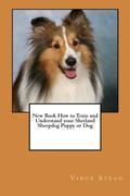 Learn how to raise and train your Shetland Sheepdog to have good Behavior and more! 1. The Characteristics of a Shetland Sheepdog Puppy or Dog 2. What You Should Know About Puppy Teeth 3. Some Helpful Tips for Raising Your Shetland Sheepdog Puppy 4. Are Rawhide Treats Good for Your Shetland Sheepdog? 5. How to Crate Train Your Shetland Sheepdog 6. When Your Shetland Sheepdog Makes Potty Mistakes 7. How to Teach your Shetland Sheepdog to Fetch 8. Make it Easier and Healthier for Feeding Your Shetland Sheepdog 9. When Your Shetland Sheepdog Has Separation Anxiety, and How to Deal With It 10. When Your Shetland Sheepdog Is Afraid of Loud Noises 11. How to Stop Your Shetland Sheepdog From Jumping Up On People 12. How to Build A Whelping Box for a Shetland Sheepdog or Any Other Breed of Dog 13. How to Teach Your Shetland Sheepdog to Sit 14. Why Your Shetland Sheepdog Needs a Good Soft Bed to Sleep In 15. How to Stop Your Shetland Sheepdog From Running Away or Bolting Out the Door 16. Some Helpful Tips for Raising Your Shetland Sheepdog Puppy 17. How to Socialize Your Shetland Sheepdog Puppy 18. How to Stop Your Shetland Sheepdog Dog From Excessive Barking 19. When Your Shetland Sheepdog Has Dog Food or Toy Aggression Tendencies 20. What you Should Know about Fleas and Ticks 21. How to Stop Your Shetland Sheepdog Puppy or Dog From Biting 22. What to Expect Before and During your Dog Having Puppies 23. What the Benefits of Micro chipping Your Dog Are to You 24. How to Get Something Out of a Puppy or Dog's Belly Without Surgery 25. How to Clean Your Shetland Sheepdogs Ears Correctly 26. How to Stop Your Shetland Sheepdog From Eating Their Own Stools 27. How Invisible Fencing Typically Works to Train and Protect Your Dog 28. Some Items You Should Never Let Your Puppy or Dog Eat 29. How to Make Sure Your Dog is Eating A Healthy Amount of Food