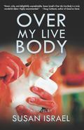 Smart, witty, and delightfully unpredictable, Susan Israel's OVER MY LIVE BODY is a truly wonderful debut. Highly recommended." - Doug Corleone, author of GOOD AS GONE "A well written, delightful, interesting and fun read. Looking forward to book two!" - Hotchpotch Delilah Price is accustomed to people seeing her naked. As a nude model - a gig that keeps food on the table while her career as a sculptor takes off - it comes with the territory. But Delilah has never before felt this vulnerable. Because Delilah has an admirer. Someone who is paying a great deal of attention to her. And he just might love her to death. The debut of a shockingly fresh voice in suspense fiction, OVER MY LIVE BODY will work its way inside of you.