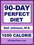 The 90-Day Perfect Diet features both cooking and no-cooking menus in one easy-to-use eBook. Every day, for 90 days, you decide whether you want to cook or not, and then pick an appropriate 1200 Calorie daily menu. And there's plenty to choose from. All told, there are 100 daily menus - 50 no-cooking daily menus and 50 cooking daily menus. Of course, the cooking menus come with delicious, easy-to-prepare recipes. You'll be surprised, not only by what you can eat, but also by how much you can eat. Enjoy pasta, pancakes, swordfish, hamburger, ice cream and more. On the 90-Day Perfect Diet - 1500 Calorie, most women lose 18 to 28 pounds. Smaller women, older women and less active women might lose a tad less. Larger women, younger women and more active women often lose much more. Most men lose 28 to 38 pounds. Smaller men, older men and less active men might lose a bit less; whereas, larger men, younger men and more active men often lose a great deal more. The 90-Day Perfect Diet is another sensible, flexible, easy-to-follow diet from NoPaperPress. And because the 90-Day Perfect Diet is not a fad and does not rely on gimmicks it will be as valid 10 or 20 years from now as it is today. In fact the 90-Day Perfect Diet is timeless! CONTENTS What's in This eBook Why You Lose Weight The Best Weight Loss Diets Why the 90-Day Perfect Diet? Expected Weight Loss Perfect Diet Info Using the Daily Menus First a Medical Exam Eat Perfectly No-Cooking: Big Bowl Salad Cooking: Tossed Salad Our Favorite Salad Dressings Whole-Grain Bread Substituting Foods Perfect Diet Notes Keep It Off No-Cooking Daily Meal Plans Daily Menus 1 to 10 Daily Menus 11 to 20 Daily Menus 21 to 30 Daily Menus 31 to 40 Daily Menus 41 to 50 Cooking Daily Meal Plans Daily Menus 1 to 10 Daily Menus 11 to 20 Daily Menus 21 to 30 Daily Menus 31 to 40 Daily Menus 41 to 50 Recipes & Diet Tips Recipe 1 - Chicken with Peppers & Onions Recipe 2 - Baked Herb-Crusted Cod Recipe 3 - French-Toasted English Muffin