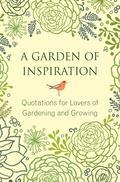 Rich with meaningful quotes and enduring messages, A Garden of Inspiration brings readers into a deeper connection with nature, dealing with topics including Earth's natural beauty, growing food, and our place on the planet. Simple and accessible for all ages, this inspirational title makes a great gift for anyone seeking to bring a sense of harmony to a family member, friend, or special person in their life. An affordable and simple gesture, this encouraging title adds a little meaning to any gift or occasion&hellip; and is impossible to resist. Beautifully assembled in an easy-to-follow format, A Garden of Inspiration is the perfect gift for the gardener in your life.A Garden of Inspiration celebrates the simple yet profound act of tending a garden. One of the most calming and personally fulfilling activities a person can engage in, growing and cultivating your own patch of ground provides a down-to-earth perspective from which simple, enduring pieces of wisdom and clarity come easy. A Garden of Inspiration collects over 200 quotes of the wisdom, peace and happiness that gardening brings. From the Hardcover edition.