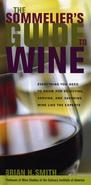 This updated and revised edition is the essential guide for aspiring wine connoisseurs who are seeking the knowledge and confidence of a C.I.A. wine professional. Written by a leading wine educator from the esteemed Culinary Institute of America, The Sommelier's Guide to Wine is an engaging, in-depth introduction to the often-intimidating world of wine. This fully updated guide provides a basic text for wine aficionados. Created in a handy size and format, it gives wine lovers the confidence and savvy to navigate the wine list in a restaurant or the aisles of the local wine store. Foodies, wine expert wannabes, wait staff, and wine lovers alike can learn how to present, serve, drink, and store wine just like a sommelier. The guidebook explains different wine styles, grape types, wine regions, and includes tips on how to properly pair wines with specific foods. Learn about all the new wine trends, too. Full of photos, maps, and illustrations, The Sommelier's Guide to Wine takes readers from winemaking methods through reading labels, buying, ordering, and presenting all varieties of wine. It's the perfect introduction to the complex world of wines.