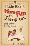 If you have any type of family you already know that best laid plans go awry. Whether we call them Murphy's Laws or by some other name, we just don't always get what we hope for. In A Made Bed is More Fun to Jump On and Other Family Laws, best-selling author Rick Walton cleverly explores the crazy truths of family life, whether we're dealing with babies, toddlers, teenagers, bedtime, playtime, food and more. Funny, clever, and poignantly honest, this book is perfect for those parents who while doing their best just can't quite fend off the notorious "Murphy"!
