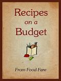 Food Fare's Recipes-on-a-Budget Cookbook features more than 150 recipes for inexpensive meals, including breakfast, lunch, dinner, side dishes, beverages and snacks.