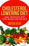 Cholesterol Lowering Diet: Lower Cholesterol with Paleo Recipes and Low Carb The Cholesterol Lowering Diet book features two different yet very similar diet plans, the Low Carb Diet and the Paleolithic Diet. Each diet is geared to be low carb and offers great benefits to those who need help in lowering their cholesterol through diet. The first line of action a healthcare provider will suggest for a patient with high cholesterol levels is to eat a well balanced diet. Many will suggest steering clear of high carbs and eating healthy whole foods from lean meats and fresh fruits and vegetables. These very foods are featured in both the low carb diet and the Paleolithic diet. The first section of the book features a Low Carb Diet plan. Low carb foods naturally help the body to lower cholesterol and maintain proper cholesterol levels. The categories included in the low carb section are: Rise and Shine with a Fortified Breakfast, Lunchtime Recipes for Afternoon Energy, Great Dinner Surprises, Unique Side Dishes, Fulfillment with Drinks, Make Ahead Snacks, Let's Have a Picnic, Exciting Desserts, Wise Wok Cooking, List of Low Carb Foods, and Tips for Prepping. A sampling of the recipes include Luscious Lime Cheesecake Tarts, Chicken Waldorf Salad, and Homemade Sweet Granola Mix. The second section of the book is about the Paleolithic Diet. The Paleolithic Diet is a naturally low carb diet, which helps to lose weight, lower cholesterol, and keep the blood sugars normal. The Paleolithic sections includes these categories: What is Paleo, Why Go The Paleolithic Route, Benefits of the Paleo Lifestyle, Paleo Food Types, Paleo Confusion, Paleo Food List, Sample Daily Meal Plan for Beginners, Eating Paleo in Day to Day Life, Recipe Ideas, Breakfast, Lunch Recipes, Dinner Recipes, Sides, Soups and Salads, Meats, Poultry, and Snacks. All the recipes call for healthy fresh lean meats and fresh fruits and vegetables.