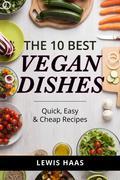 Grab the Ten Best Vegan Recipes That Are Cheap, Quick and Easy to Make."The 10 Best Vegan Dishes" has just what you need to satisfy your appetite, to spare your money and to save you time:-3 Awesome Varieties of Breakfast-4 Different Delicious Lunches-3 Distinct Dinner Dishes-Many tips and notes to get the most out of every dish-Options and alternatives for some recipes Have you struggled with finding GOOD vegan recipes that are easy to make? Are you needing to find recipes that are tasty AND cheap With 10 vegan recipes and a number of options and alternatives to some of the dishes, you will have plenty of vibrant, flavorful meals that will fill you up, keep you healthy and looking forward to your next meal.