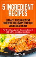 5 Ingredient Recipes: Ultimate Five Ingredient Cookbook for Simply Delicious 5 Ingredient Meals for Breakfast, Lunch, Dinner & Dessert ALL with 5 Ingredients or Less (5 ingredient cookbook, 5 ingredients or less cookbook) Have you ever been so tired, that looking at the long ingredient list and the complicated cooking methods of a recipe made you feel even worse? You are not alone. I have experienced this more often than not because I'm busy. Heck, we all are busy. So you guessed right, I have become adept in preparing dishes that will take less time preparing and measuring the ingredients. So you can spend more time eating! Recipes with just as few as five ingredients are heaven sent to me because they mean less time chopping, grating, stirring, and later washing the dishes and cleaning up. Fewer ingredients also means less shopping time for me and I hate to shop. Plus when I buy less, I can save on money for other family essentials. But fewer ingredients don't mean we have to sacrifice the taste and the health of our family. And you get the same! In this 5 ingredient cookbook you will discover:-A variety of fulfilling 5 ingredient recipes, you would have NEVER guess were 5 ingredients of less-A cookbook that will allow you to Spend more time eating (my favorite part!) and less time preparing and cooking-How you can get away with less time in the grocery store and still maximize the flavor-Recipes that only have 5 ingredients, so YES you are saving money-How you can relax faster after your meals! This 5 ingredients or less cookbook makes cleanup after cooking A LOT easier-A five ingredient cookbook that covers ALL of the essentials, breakfast, lunch, dinner and dessert and DOES NOT skip on the flavor, taste or healthiness-And more These 5 ingredient meals are simple but not bland and boring! These are guaranteed to WOW your tastebuds! Most of these, you could have never guessed, were only 5 ingredients. Get this now to go ahead and wow yourself.