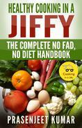 A Complete No Fad No Diet No Nonsense Healthy Eating Cookbook And That Too In A JiffyIf you have ever wondered how you can be healthy at home without dieting, following any peculiar fads, eating any expensive, esoteric foods, injecting any hormones or downing any pills, potions or supplements, you have come absolutely to the right place. In fact, without bothering about the risk of sounding so old fashioned, author Prasenjeet Kumar declares that. He does not think that anyone should be on a perpetual diet to stay healthy. In this book, therefore, he recommends that you do not follow any of the rather peculiar diet regimes such as a low carb high protein diet, low fat diet, Vegan diet (unless you truly believe in the vegan philosophy) or any kind of crash diets. From his own experience, he says that that they will all do you more harm than good. Instead, the author recommends going to the basics that of following a balanced diet regime. In that background, this healthy cookbook presents a veritable cornucopia of easy recipes to give you an idea of what you can cook to achieve your target of having regularly a balanced diet. You will find ideas on not only healthy Indian cooking, but also on how to cook your vegetables in a simple and tasty manner, how to handle pasta recipes, chicken recipes, fish recipes, mutton recipes, milk shakes (even if you hate drinking plain milk), quick healthy breakfast, lunch, dinner recipes and some healthy Asian recipes when you feel the need to have something different and exciting. Surprisingly, you will find some supposedly "unhealthy" recipes as waffles, pancakes, French toasts, lasagne and lamb moussaka too in this "healthy" cookbook for two. The author's short answer is, that the wonderful taste of these dishes makes you happy and being happy (and full of serotonin) is more than half way to being healthy. Moreover, as the author believes, any sensible person will have these dishes only once-in-a-while when you are bored eat