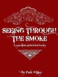 SEEING THROUGH THE SMOKE - PETE WILKYA selection of modern poetry and verse which will appeal to a much wider audience. It is gritty, witty and not always pretty! A selective serving of food for thought served unapologetically and often coldly. This simple, non pretentious poetry covers topics and issues we all face in life and within this modern world in which we now dwell. It deals with the deviance of power, personal struggles which we all experience, the challenges we all face as well as the hopes and dreams and expectations we all harbour. Often quoted as 'The People's Poet' Pete Wilky is at times inspirational, occasionally outspoken and sometimes controversial though he is completely and wholeheartedly committed to the cause of.