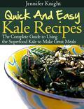 Quick And Easy Kale Recipes The Complete Guide to Using the Superfood Kale to Make Great Meals A lot of people may wonder what the big deal is about kale as it has become quite a popular choice for many in recent years. This book can help the reader to understand kale even more. The book is "Quick And Easy Kale Recipes" and through the author, the reader not only gets to learn why kale is such a great meal option but how to prepare sumptuous meals using this great Superfood. The meals are not only tasty and healthy but are pretty easy to prepare. In our fast paced society it is important to find the best way to get the most healthy and nutritious meal while on the go. The author is aware of this and highlights some great soups and drinks that take no time to put together. The menus are not rigid and the reader can experiment with the taste until they get it to suit their palate. About Jennifer Knight Jennifer Knight knows what it is to live a healthy life. This book focuses on one of her favorite Superfoods. This is kale. Kale has made some resurgence in the past few years as people seek ways to eat healthy and Jennifer is more than aware of what that means. Kale is a pretty versatile superfood and through Jennifer's book we get to learn some of the many ways that it can be used to create a fantastic meal, bit it breakfast, lunch, dinner or snack. She pulls out all the stops as her wish is to have the reader experience kale the way she experienced it and to enjoy it just the same.