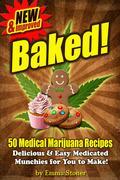 BAKED! New and improved! Over 50 Delicious marijuana edible recipes for you to make and munch! Time tested and approved by cannabis cooks and marijuana experts! This book answers questions like:- How much weed do I use for my cooking? How do I make weed butter or bud butter, also called canna butter? How do I make the BEST Pot Brownie? How do I make cannabis suckers? How do I make a Green Dragon? How do I make a No-Bake Marijuana Cookie?&hellip;and many more unanswered questions covered in this 3rd book from Emma Stoner and Max Green. This innovative cookbook brings a remarkable design to the joy of cooking and baking with cannabis. Featuring stimulating recipes and lush color photography, it approaches cannabis as yet another fine ingredient to be studied and savored. You will find exotic and never before seen weed recipes like, Moon Slice, Mars Love, and Mad Marshmallows. You learn how to make and bake delicious foods that will make you all warm and fuzzy inside. Baked! Gives you all you need to know about how to cook with weed and enjoy the herb used by millions of people all over the world. This edition also includes the history of cooking with cannabis, biochemical properties and effects, how to make tinctures and butters, and over 50 step-by-step recipes for breakfast, lunch, dinner, snacks, baked goods, and other essentials. The recipes and munchies presented in this book are so delicious that nothing will get wasted. Almost nothing! Includes:- Over 50 kitchen tested medicated recipes for soups, salads, snacks, appetizers, entrees, beverages, and desserts- Over 40 full color photos- Processing cannabis for cooking- How to make marijuana butters, oils and tinctures- Cooking with hash and kief- Minimizing unwanted herbal flavors Recipes in this book are easy to prepare, great tasting and relatively cheap. They have been tested and approved by generations of family and friends. Enjoy them with those special friends who will appreciate them. Enjoy them on your own!A F